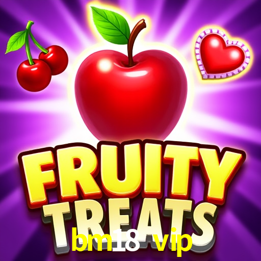 bm18 vip: Seu Cassino Premiado com Pagamentos Rápidos